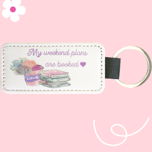 MY WEEKEND PLANS ARE BOOKED KEYCHAIN