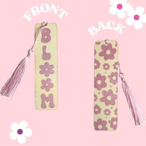 BLOOM AND FLOWERS PINK VINYL ON WOOD BOOKMARK